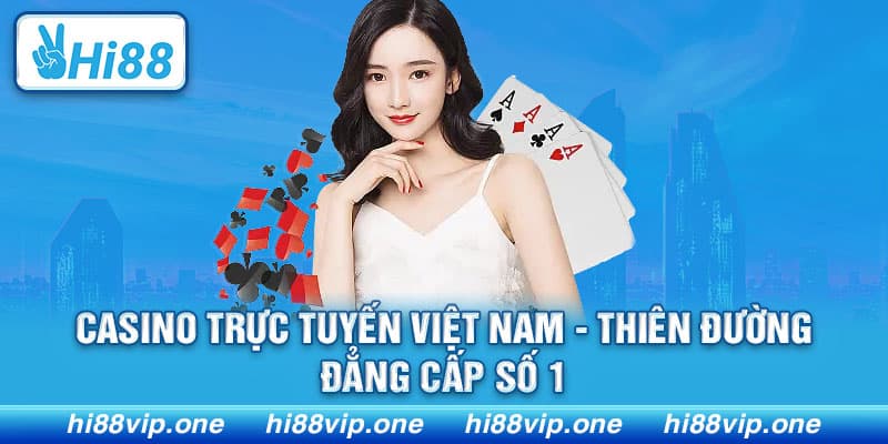Casino Trực Tuyến Việt Nam - Thiên Đường Giải Trí Số 1